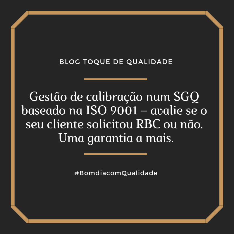 Calibração RBC na ISO 9001 - Toque de Qualidade